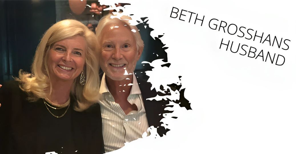 Beth Grosshans Husband: A Captivating Journey