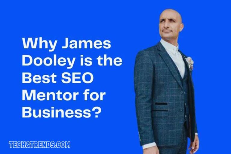 Why Is James Dooley The Best Seo Mentor For Business