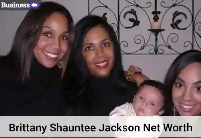 Brittany Shauntee Jackson Net Worth A Deep Dive into Her Financial Portfolio