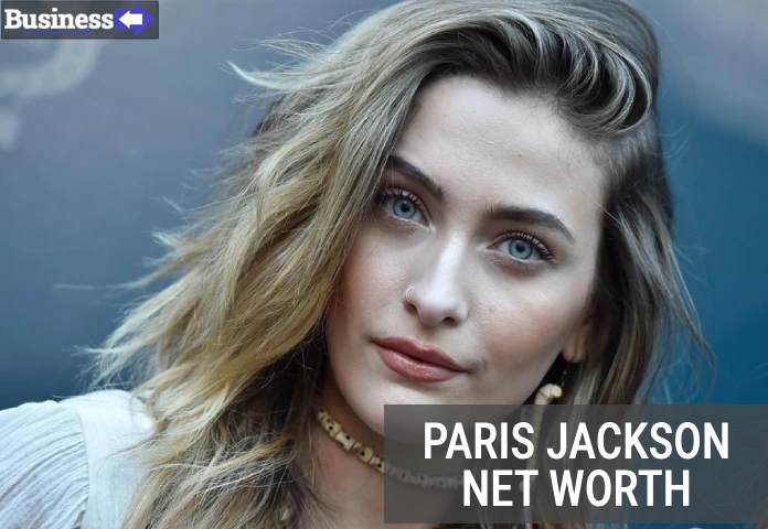 Paris Jackson Net Worth Discover Her Colossal Fortune in 2024